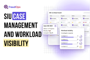 Feature image showing FraudOps helping with SIU Case Management and Workload Visibility.